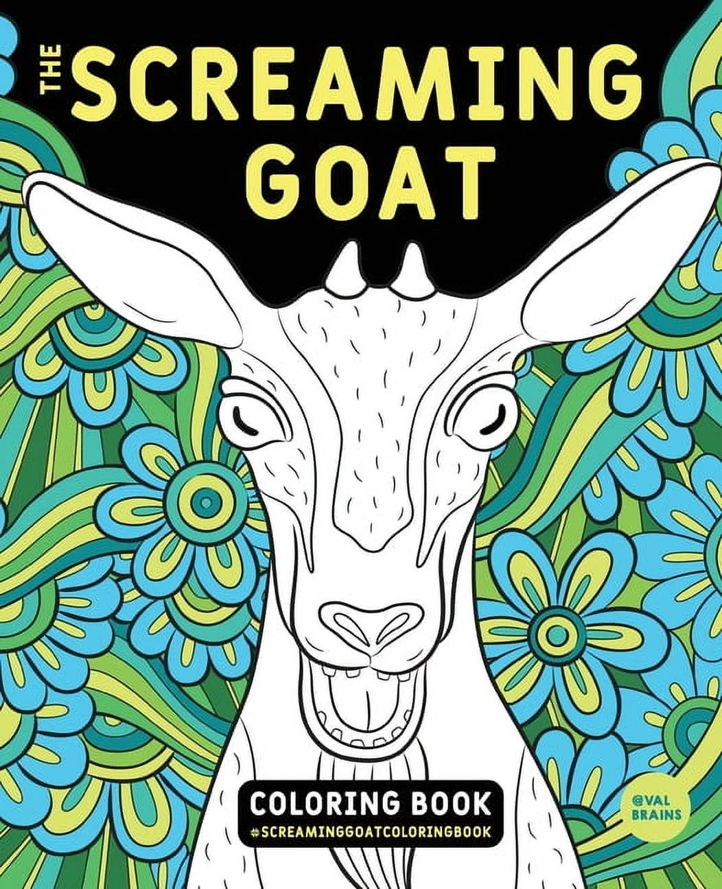 The Screaming Goat Coloring Book: the Screaming Goat Coloring Book: a Funny, Stress Relieving Adult Coloring Gag Gift Fo, (Paperback)